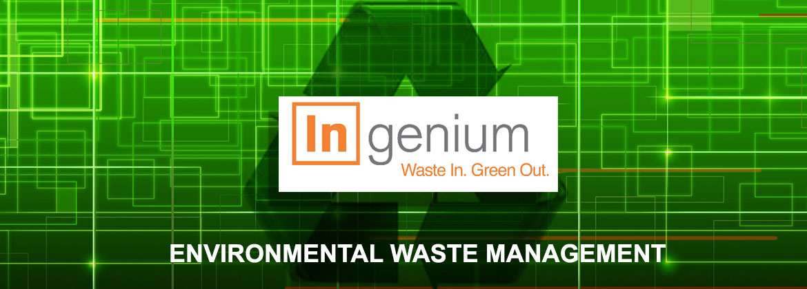 Ingenium. Waste In. Green Out. Environmental Waste Management